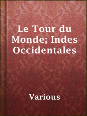 cover image of Le Tour du Monde; Indes Occidentales